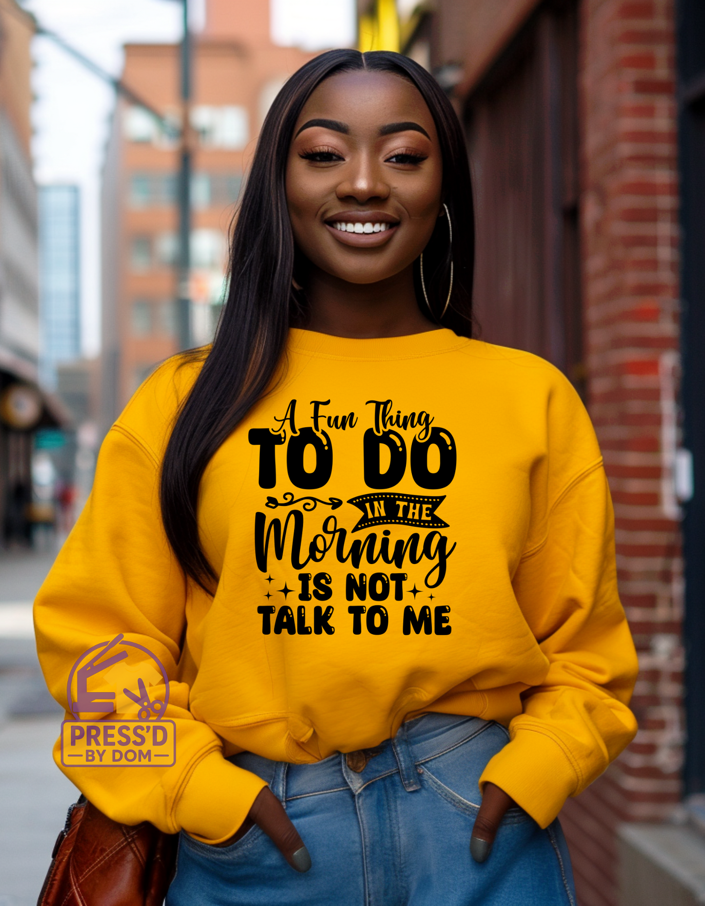 A Fun Thing To Do In The Morning Is Not Talk To Me Sweatshirt | Funny Apparel