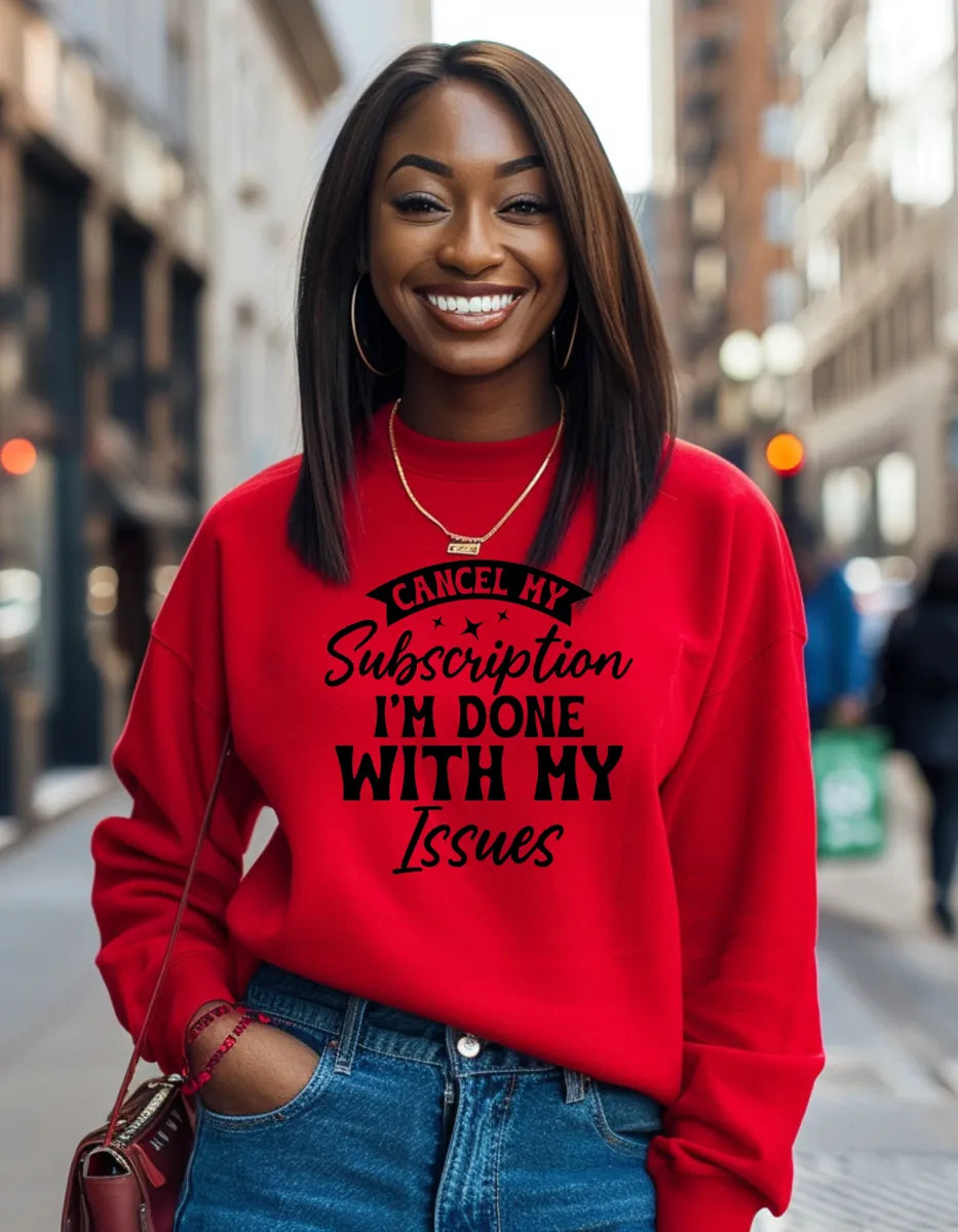 “Cancel My Subscription” Sweatshirt | Funny Relatable Apparel