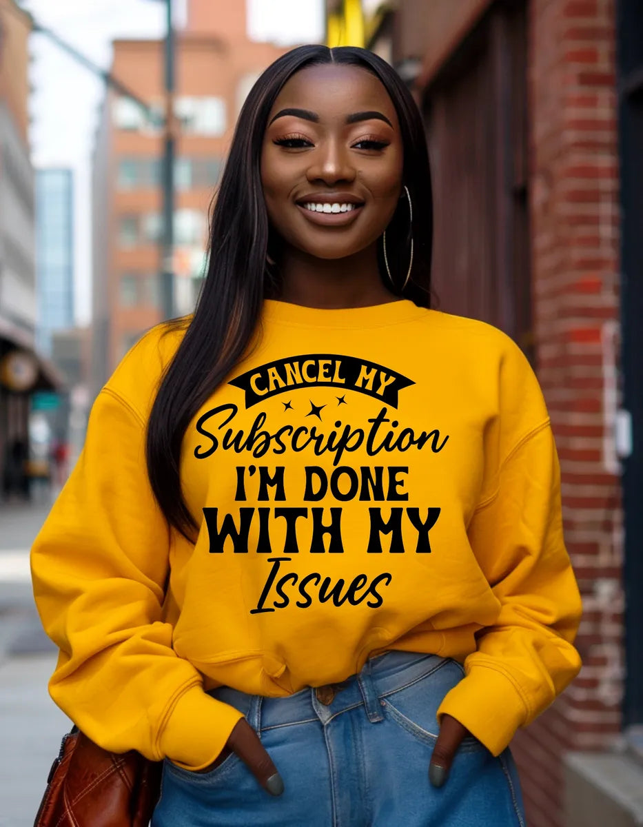 “Cancel My Subscription” Sweatshirt | Funny Relatable Apparel
