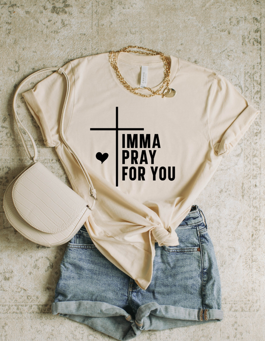 Imma Pray For You – Graphic Tee ✝️😂