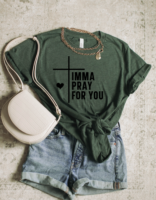 Imma Pray For You – Graphic Tee ✝️😂