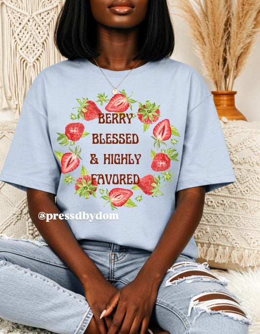Berry Blessed & Highly Favored Christian graphic t-shirt with strawberries – faith-based streetwear by Press’d by Dom