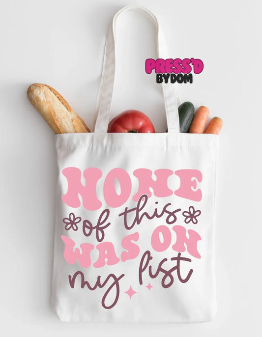 None of This Was On My List Funny Grocery Tote Bag