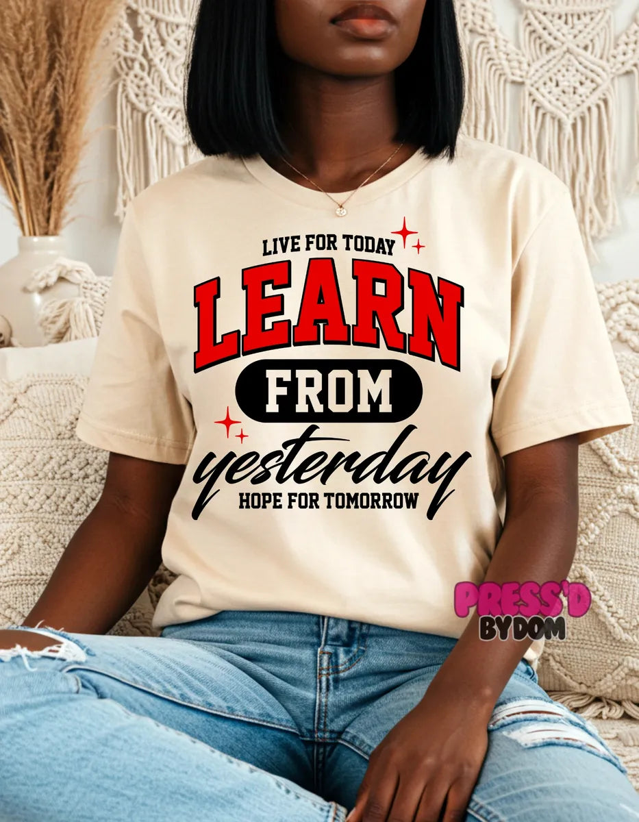 Learn from Yesterday Inspirational Tee