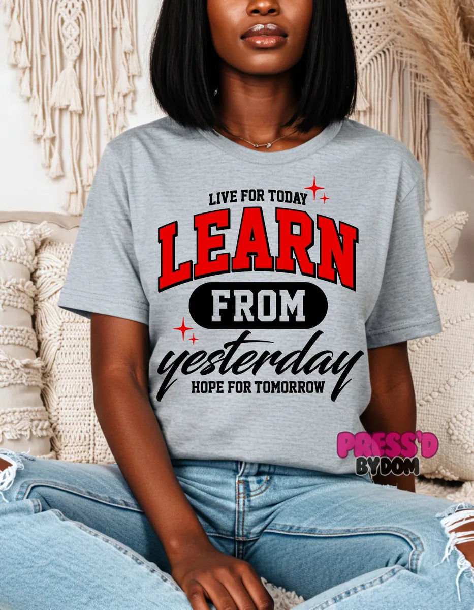 Learn from Yesterday Inspirational Tee