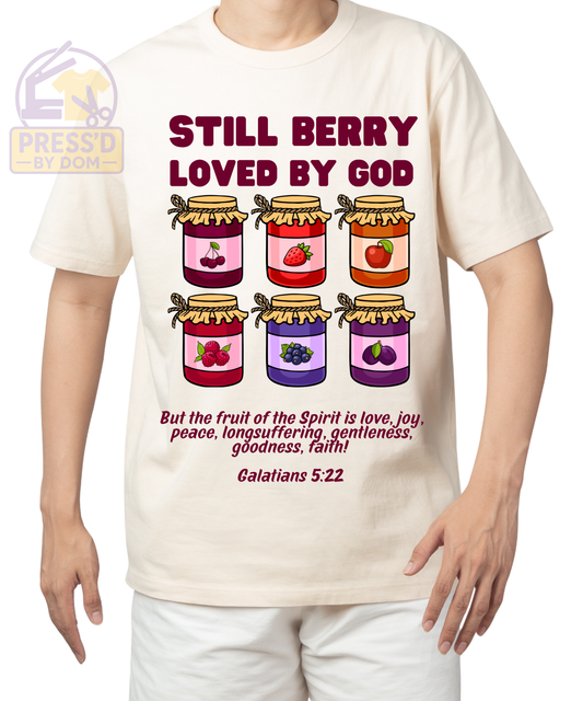 🫐🍓🍇 Still Berry Loved by God; Galatians 5:22 Tee